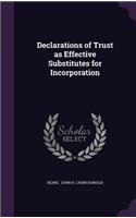 Declarations of Trust as Effective Substitutes for Incorporation