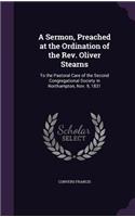 Sermon, Preached at the Ordination of the Rev. Oliver Stearns