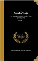 Annali D'Italia: Dal Principio Dell'era Volgare Sino All'anno 1750; Volume 1