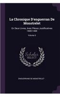 La Chronique D'enguerran De Monstrelet: En Deux Livres, Avec Pièces Justificatives 1400-1444; Volume 6
