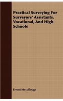 Practical Surveying for Surveyors' Assistants, Vocational, and High Schools