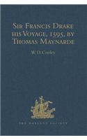 Sir Francis Drake His Voyage, 1595, by Thomas Maynarde