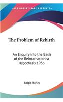 The Problem of Rebirth