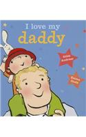 I Love My Daddy [Board Book]