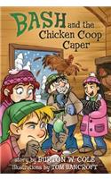 Bash and the Chicken Coop Caper