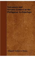 Volcanoes and Seismic Centers of the Philippine Archipelago