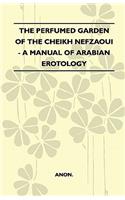 Perfumed Garden Of The Cheikh Nefzaoui - A Manual Of Arabian Erotology