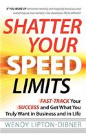 Shatter Your Speed Limits