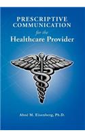 Prescriptive Communication for the Healthcare Provider