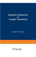 Regulatory Mechanisms of Synaptic Transmission: (English)