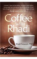 Coffee with Rhadi