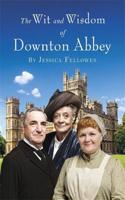 The Wit and Wisdom of Downton Abbey