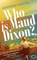 Who is Maud Dixon?: A wickedly twisty literary thriller and pure fun