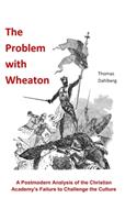 The Problem with Wheaton