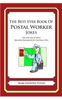 Best Ever Book of Postal Worker Jokes: Lots and Lots of Jokes Specially Repurposed for You-Know-Who