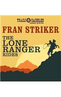 Lone Ranger Rides