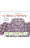 The Orphans of Normandy: A True Story of World War II Told Through Drawings by Children