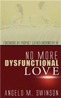 No More Dysfunctional Love