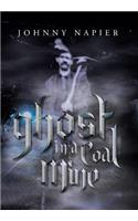 Ghost in a Coal Mine