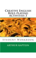 Creative English Role-playing 3: Student Workbook