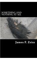 Something and Nothing at All