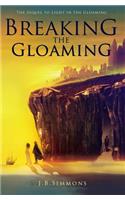 Breaking the Gloaming