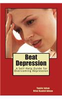 Beat Depression: A Self-Help Guide for Overcoming Depression