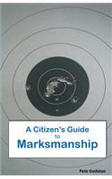 Citizen's Guide to Marksmanship