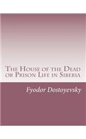 House of the Dead or Prison Life in Siberia