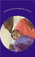 Parenting, Growing Up & Aging in the 21st Century