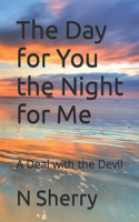 Day for You the Night for Me: A Deal with the Devil