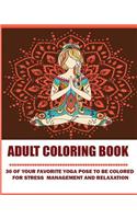 Adams Adult Coloring Book: : 30 Of Your Favorite Yoga Pose To Be Colored For Stress Management and Relaxation!