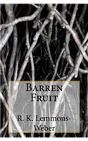 Barren Fruit