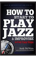 HOW TO Start to PLAY JAZZ & Improvise