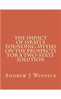 The Impact of Israel's Founding Myths on the Prospects for a Two-State Solution
