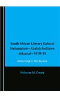 South African Literary Cultural Nationalismâ 