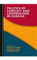 Politics of Conflict and Cooperation in Eurasia