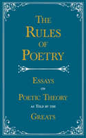 Rules of Poetry - Essays on Poetic Theory as Told by the Greats