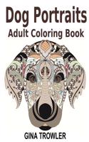 Adult Coloring Books: Dog Portraits: Dog Coloring Book Featuring Dog Face Designs of Top Dog Breeds for Stress Relief Coloring - Dog Lover Gifts