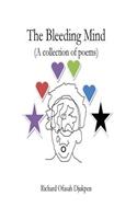 The Bleeding Mind (A collection of Poems): (English)
