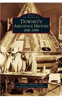 Downey's Aerospace History: 1947-1999