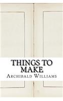 Things To Make