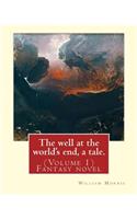 well at the world's end, a tale. By: William Morris: (Volume 1) Fantasy novel