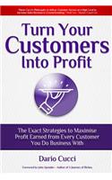 Turn Your Customers Into Profit