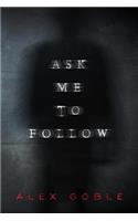 Ask Me To Follow