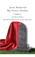 Jesus Removed My Grave Clothes