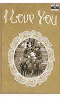Write Here Notebooks: Vintage Journal / Notebook Lined Paper 150 Pages 6"x9" Composition Book I Love You Vintage