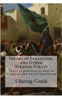 Freaks of Fanaticism, and Other Strange Events: There Is Political as Well as Religious and Racial Fanaticism