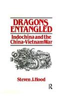 Dragons Entangled: Indochina and the China-Vietnam War