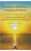Transfusion Medicine's Emerging Positions: Transfusion Safety Officers and Patient Blood Management Coordinators